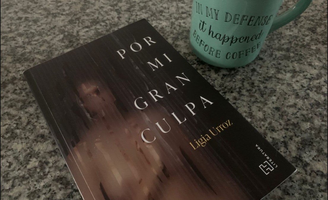 Historia de mis libros | Por mi gran culpa, de Ligia Urroz